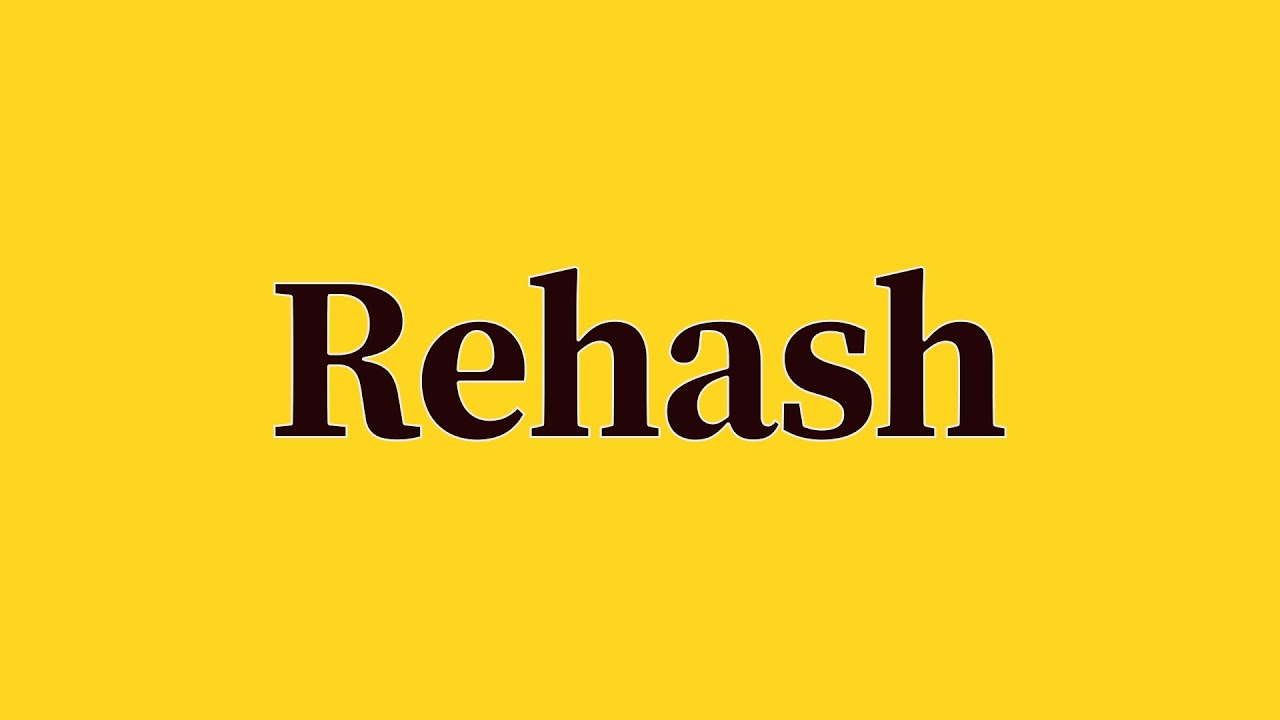 Rehash Pronunciation and Meaning - YouTube
