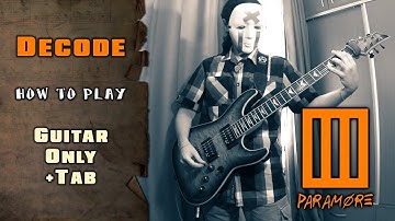 Paramore - Decode | GUITAR ONLY, with SOLO + SCREEN TABS | HOW TO PLAY