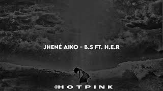 Jhené Aiko- B.S Ft. H.E.R (sped up)