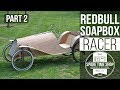 RedBull Soapbox Racer - Part 2: Woodwork