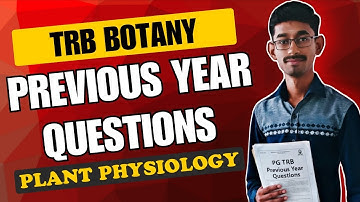 PG TRB BOTANY | Plant Physiology | PYQs Explained  (2013-2022)