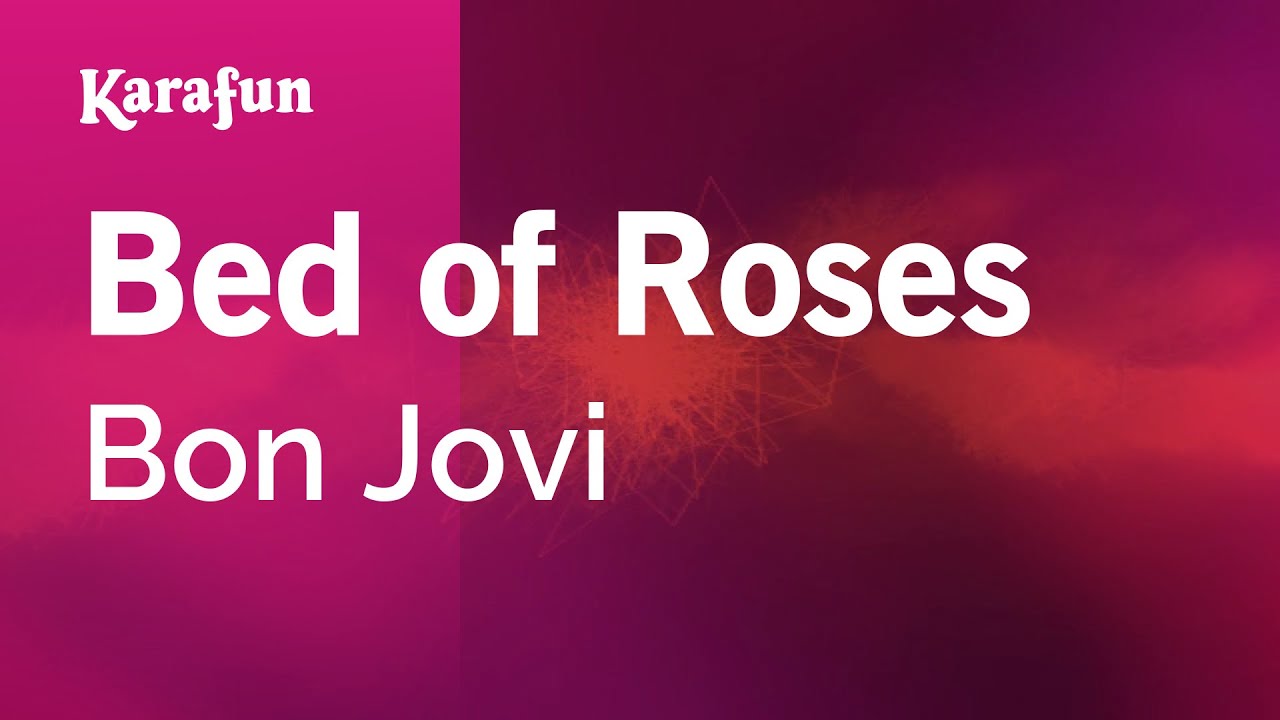 Bed of Roses - Bon Jovi | Karaoke Version | KaraFun Bed of Roses - Bon Jovi | Karaoke Version | KaraFun