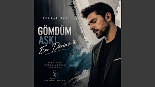 Gömdüm Aşkı En Derine - Ercan Mercan