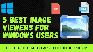 5 best image viewers for Windows|Lunatic Geek|