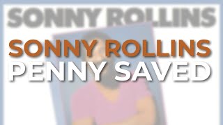 Famous Sonny Rollins - Penny Saved (Official Audio) Net Worth