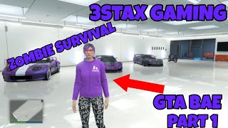 ‼️NEW‼️GTA BAE 3TAX GAMING SERIES GTA ZOMBIE SURVIVAL