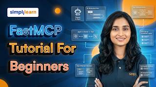 FastMCP Tutorial For Beginners | FastMCP Explained | Build An MCP In Mins With FastMCP | Simplilearn