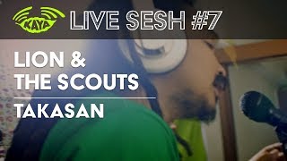 #7 Lion and the Scouts - Takasan (Kaya Radio Live Sesh w/ Lyrics) - 420 Philippines chords