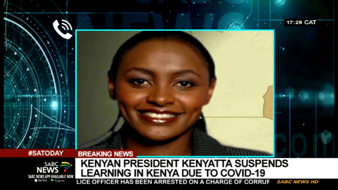 Schooling Suspended In Kenya Due To Covid 19 Sabc News Breaking News Special Reports World Business Sport Coverage Of All South African Current Events Africa S News Leader
