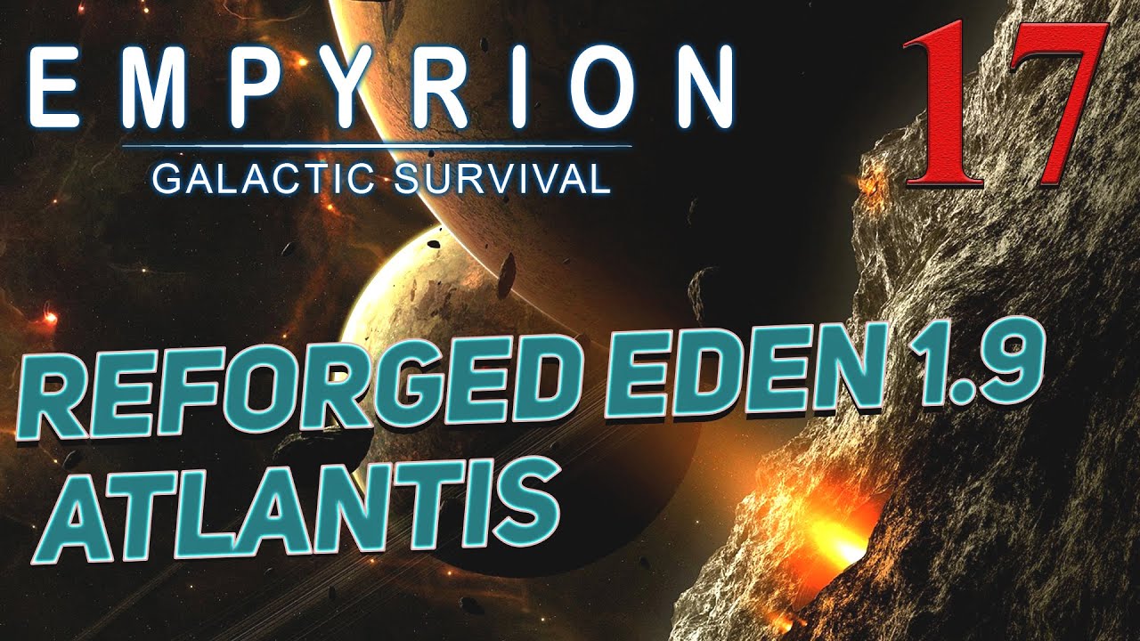 Empyrion - Galactic Survival  v 1.9 ➤ # 17 ✦Reforged Eden  Atlantis✦