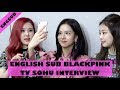 Engsub blackpink interview with sohu tv