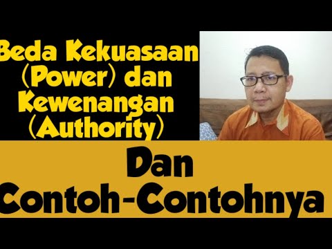 Apa Sih Bedanya Kekuasaan (Power) dengan Kewenangan (Authority)