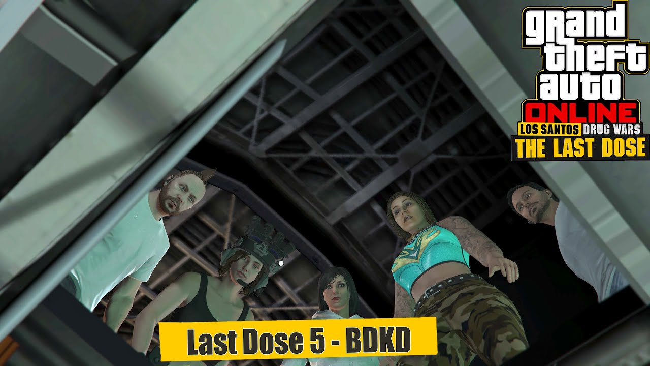 Last Dose 5 - BDKD. Los Santos Drug Wars DLC. 4 players. GTA Online ...