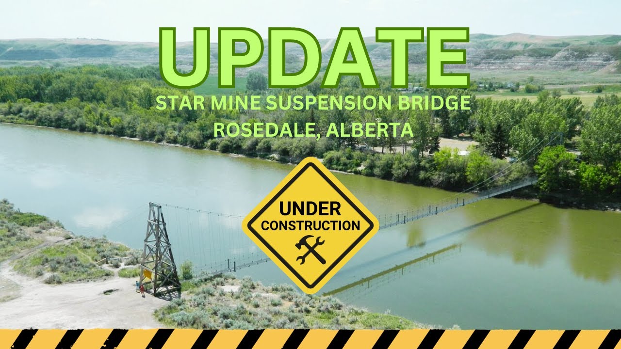 Star Mine Suspension Bridge Rosedale Alberta Update | Drumheller Valley | Tourism Alberta