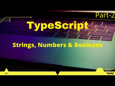 TypeScript Strings Numbers Booleans Part-2