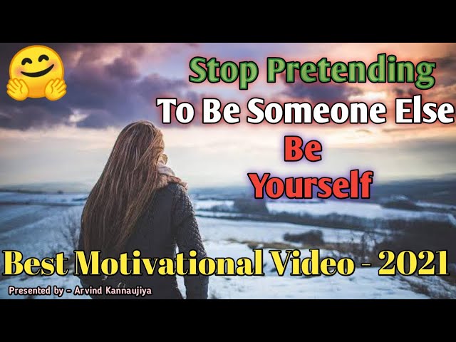 Being Yourself: Stop Pretending To Be Someone You're Not