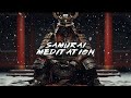 Samurai meditation for 11 hour  relaxation and psychological relief  sounds of working yoga