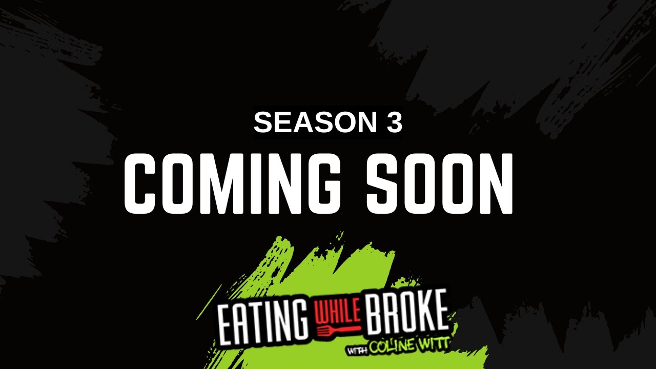 Eating While Broke Returns for Season 3!