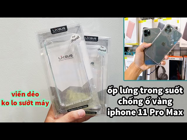 Mẫu ốp lưng trong suốt chống ố vàng iphone 11 Pro Max - chính hãng Likgus
