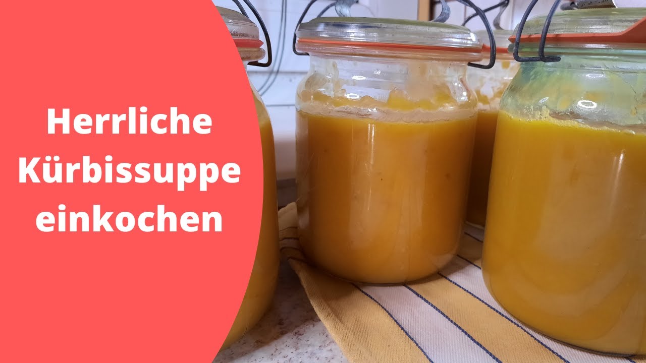 Kürbissuppe für den Vorrat einkochen