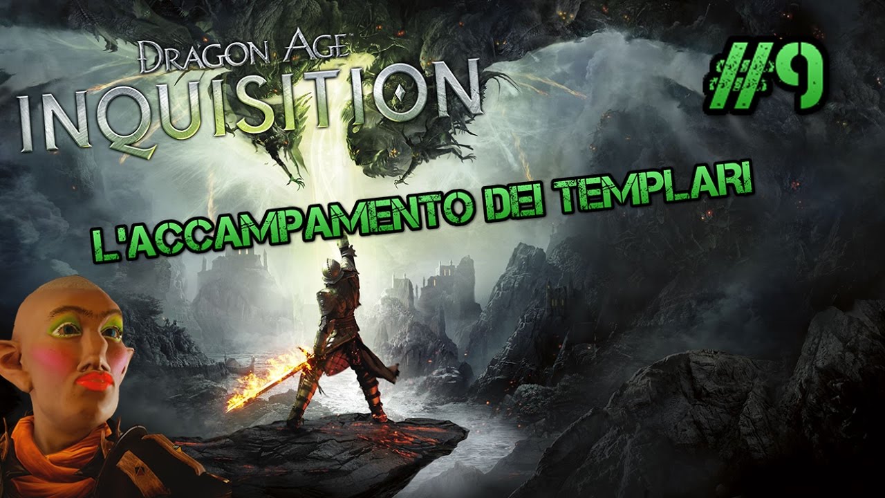 Dragon Age Inquisition - #9 L'ACCAMPAMENTO DEI TEMPLARI [GAMEPLAYITA