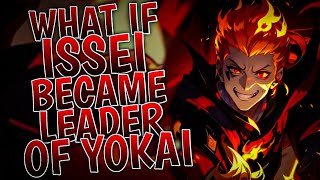 What If Issei Became  Leader Of Yokai | Part 1