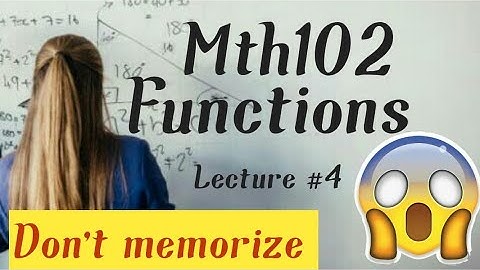 MTH102 short Lecture_4 Functions