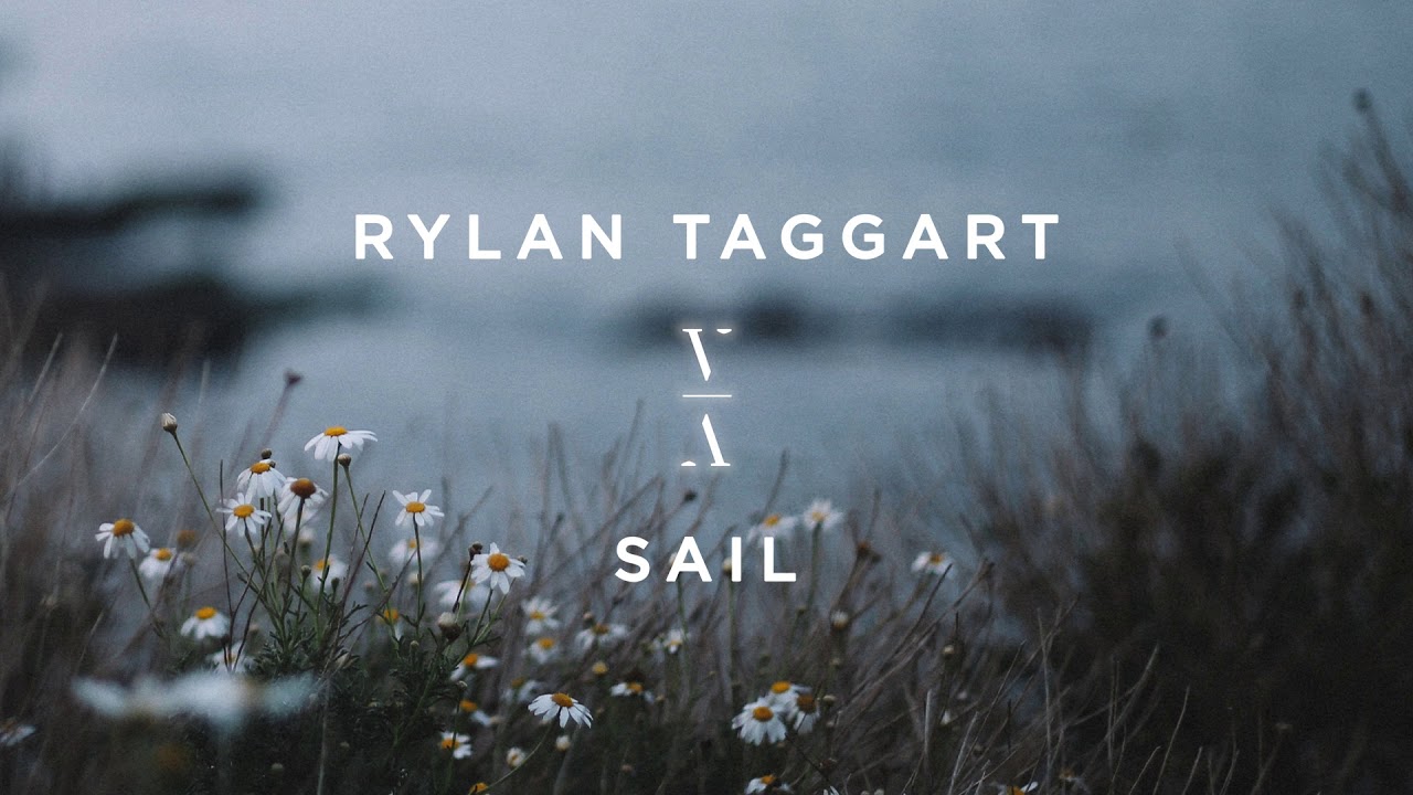 Watch Rylan Taggart - Sail on YouTube Watch Rylan Taggart - Sail on YouTube