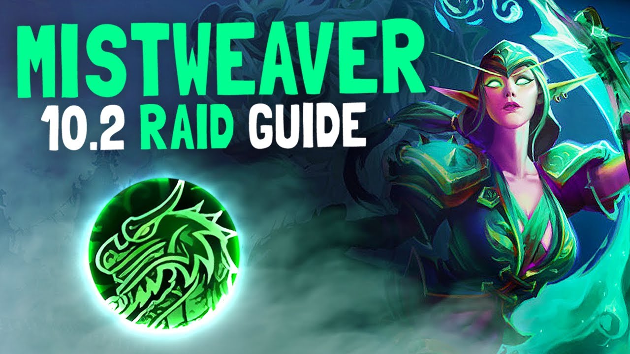 10.2 Mistweaver Raid Guide - YouTube
