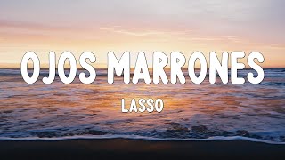 Lasso - Ojos Marrones (Letra/Lyrics)
