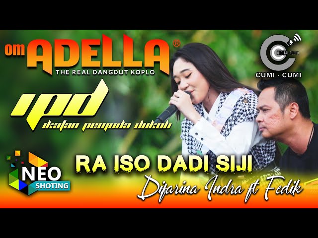 RA ISO DADI SIJI - DIFARINA INDRA FT FENDIK ADELLA - IPD 2023 - CUMI CUMI AUDIO class=