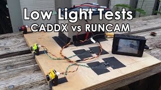 Low Light Tests - CADDX vs RUNCAM