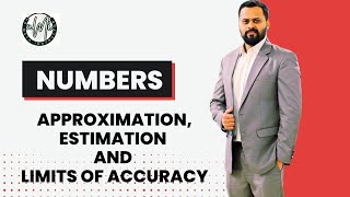 NUMBERS - LIMITS OF ACCURACY, APPROXIMATION AND ESTIMATION