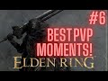 ELDEN RING PVP Best Moments! - Funny & Epic Gameplay! #6