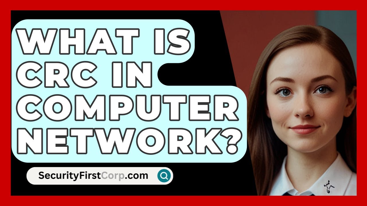 What Is CRC In Computer Network? - SecurityFirstCorp.com - YouTube