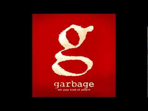 Garbage (+) Not Your Kind of People