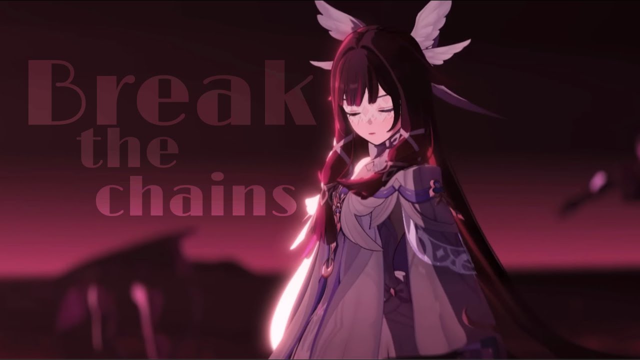 Break the Chains | Genshin Impact AMV