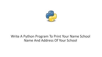 Write A Python Program To Print Your Name School Name And Address Of Your School