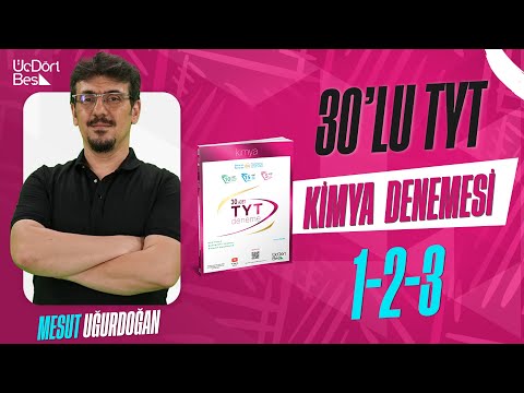 345 YAYINCILIK TYT 30'LU KİMYA DENEMESİ | 1-2-3 | MESUT UĞURDOĞAN