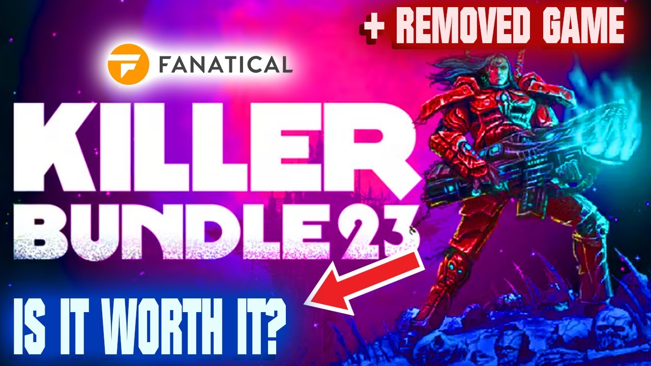 Fanatical – Killer Bundle 23 - July 2022 [IS IT WORTH IT?]