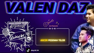 Karaoke  Lagu Ancor Pessena Telorversi Valen Da7  Lengkap Bersama Lirik Lagu 
