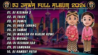 DJ JAWA FULL ALBUM - DJ KISINAN 2 | DJ TERBARU 2024 FULL BASS VIRAL SLOW REMIX