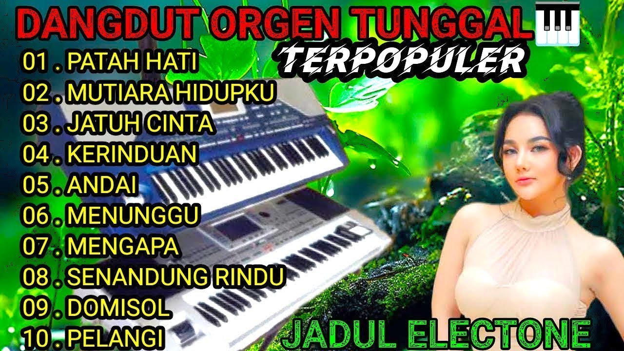 DANGDUT ORGEN TUNGGAL FULL ALBUM TERLARIS🎹 BIKIN BAPER ENAK BANGET BUAT TEMEN SANTAI ❤❤🎼