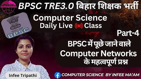 Computer networks के महत्वपूर्ण प्रश्न |part-4| BPSC TRE3.0 computer science by Infee ma