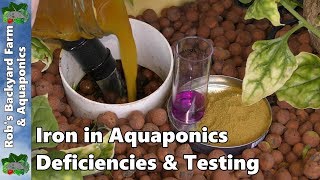 Iron in Aquaponics | Deficiencies Testing & Chelated Iron