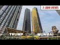 Trump Tower Mumbai | Mumbai's most Extravagant Skyscraper's Exclusive Tour