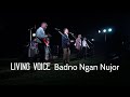 BADNO NGAN NUJOR LIVING VOICE S F MYLLIEMNGAP BADNO NGAN NUJOR LIVING VOICE S F MYLLIEMNGAP