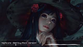 Nightcore - Bad Guy (Rock Version)