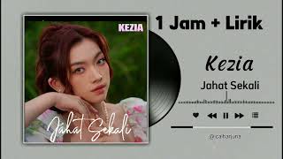 1 Jam - Kezia - Jahat Sekali ( Lirik Lagu )