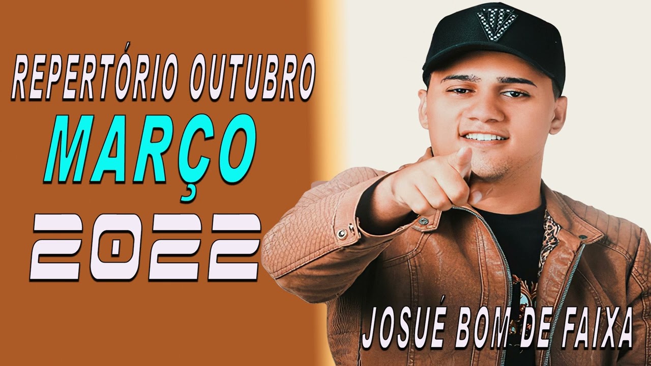 josu bom de faixa mar o 2022 m sicas novas rep josu bom de faixa mar o 2022 m sicas novas rep